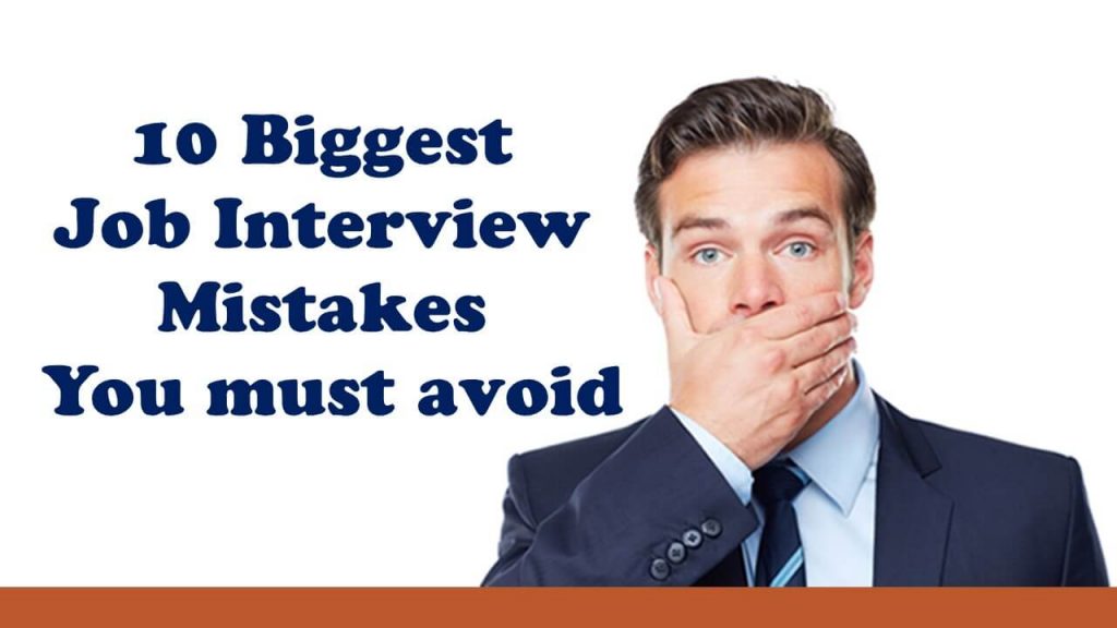 The 10 Biggest Job Interview Mistakes and How to Avoid Them